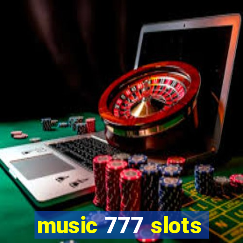 music 777 slots